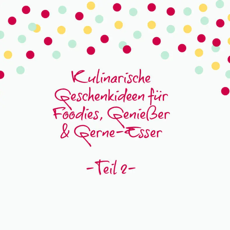 Geschenkideen für Foodies Teil 2
