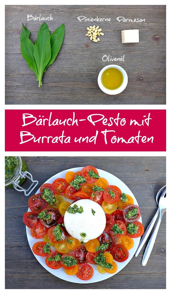 Bärlauch Pesto mit Burrata und Tomaten schmeckt würzig, wunderbar cremig und frisch zu gleich. So ein Genuss!